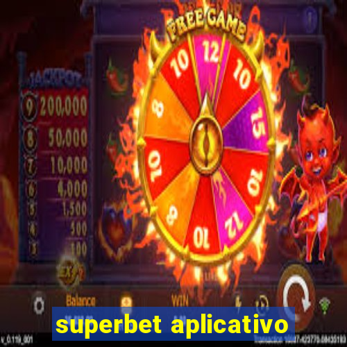 superbet aplicativo